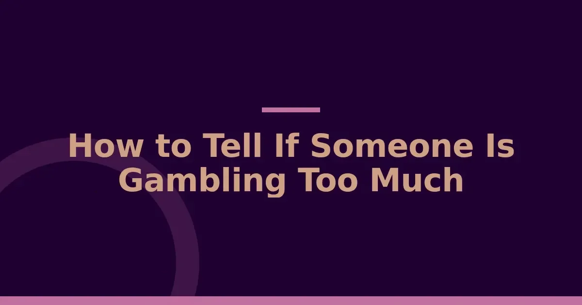 Signs Someone Is Gambling Too Much: 7 Patterns to Notice